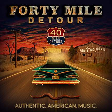 Forty Mile Detour To Release Spectra Music Group Debut Album “Ain’t No Devil” August 23, 2019