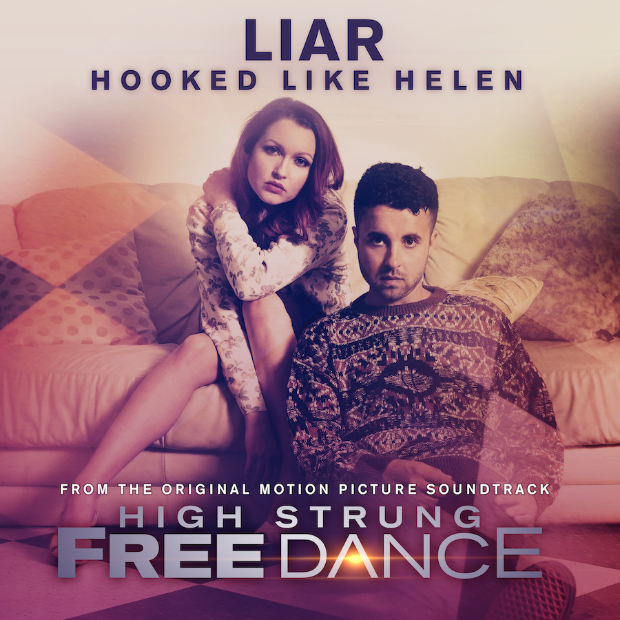 Hooked Like Helen: “Liar” From New Film Release High Strung: Free Dance