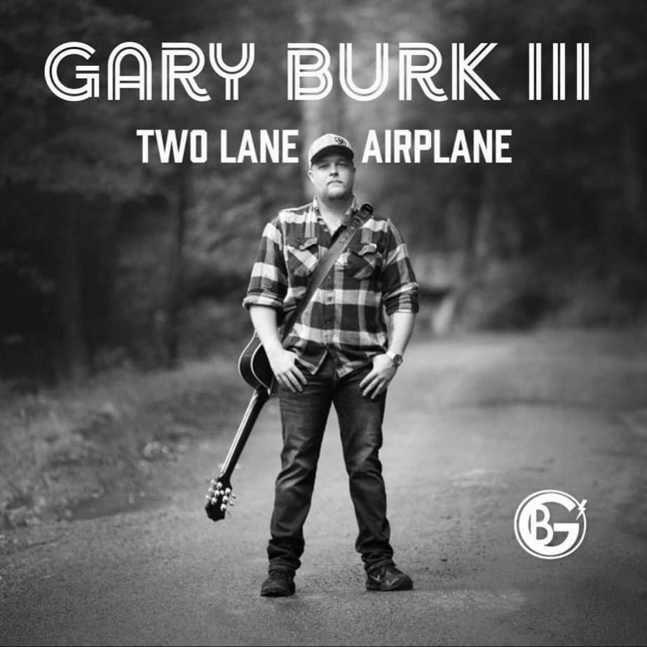 “Two Lane Airplane” Single by Gary Burk III