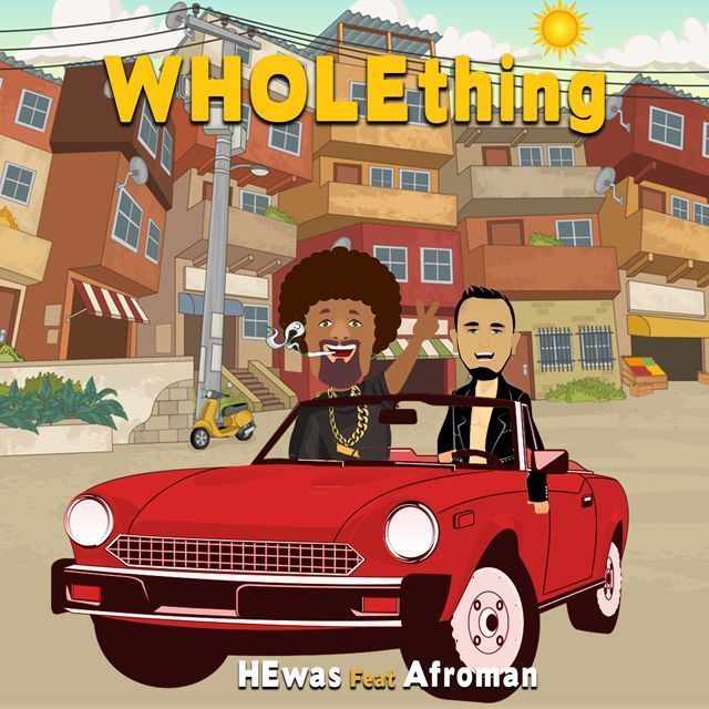 Hewas Drops “WHOLETHING (FT. AFROMAN)” (Single) 