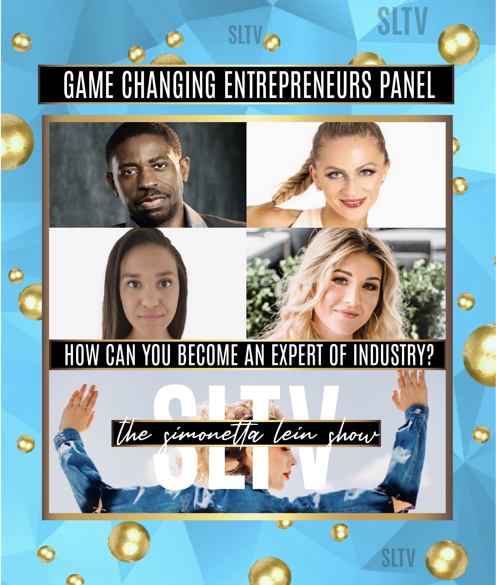 The Simonetta Lein Show Releases Game Changing Entrepreneurs Panel 10: “How Can You Become an Expert of Industry?”