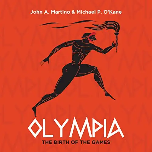 Beacon Audiobooks Releases “Olympia: The Birth of the Games” By Authors John A. Martino and Michael P. O’Kane