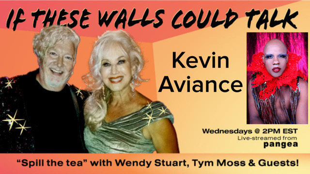 Kevin Aviance Guests On “If These Walls Could Talk” with Hosts Wendy Stuart and Tym Moss 3/09/22