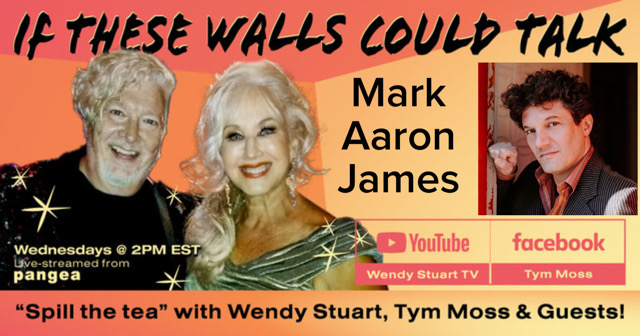 Mark Aaron James Guests On “If These Walls Could Talk” With Hosts Wendy Stuart and Tym Moss Wednesday 6/29/22 2 PM ET