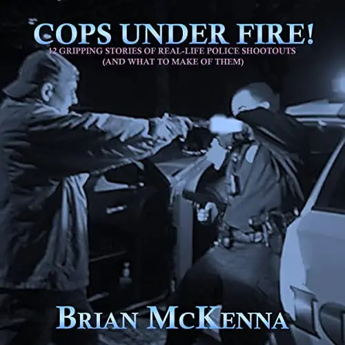 Beacon Audiobooks Releases “Cops Under Fire” By Author Brian McKenna