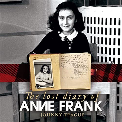 Beacon Audiobooks Releases “The Lost Diary of Anne Frank” By Author Johnny Teague