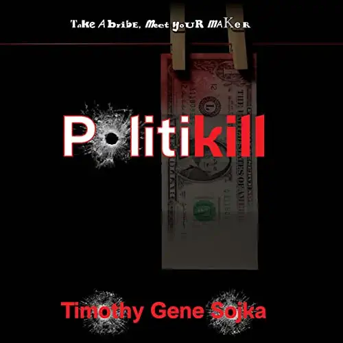 Beacon Audiobooks Releases “Politikill” By Author Timothy Gene Sojka