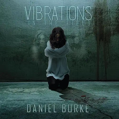 Beacon Audiobooks Releases “Vibrations in the Field” by Author Daniel Burke