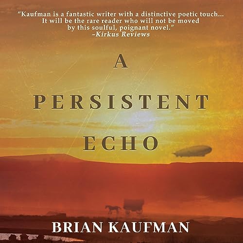 Beacon Audiobooks Releases “A Persistent Echo” By Author Brian Kaufman