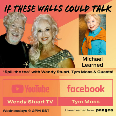 Michael Learned Guests On “If These Walls Could Talk” With Hosts Wendy Stuart and Tym Moss Wednesday, September 11th, 2024 